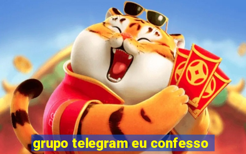 grupo telegram eu confesso